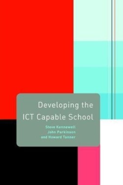 Developing the ICT Capable School