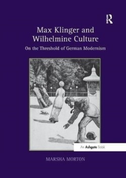 Max Klinger and Wilhelmine Culture