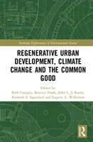 Regenerative Urban Development, Climate Change and the Common Good