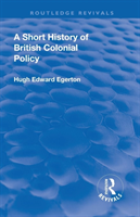 Short History of British Colonial Policy