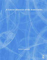 Concise Dictionary of the Avant-Gardes