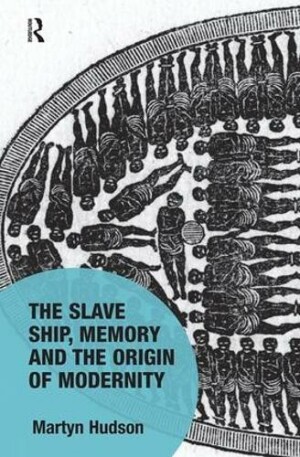 Slave Ship, Memory and the Origin of Modernity