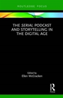 Serial Podcast and Storytelling in the Digital Age