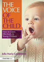 Voice of the Child How to Listen Effectively to Young Children