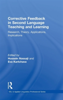 Corrective Feedback in Second Language Teaching and Learning Research, Theory, Applications, Implications
