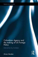 Colombian Agency and the making of US Foreign Policy