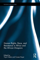 Human Rights, Race, and Resistance in Africa and the African Diaspora