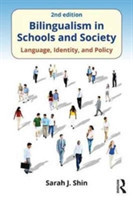 Bilingualism in Schools and Society Language, Identity, and Policy, Second Edition