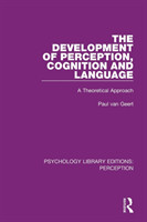 Development of Perception, Cognition and Language A Theoretical Approach