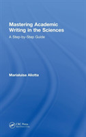 Mastering Academic Writing in the Sciences A Step-by-Step Guide