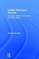 Unified Discourse Analysis Language, Reality, Virtual Worlds and Video Games