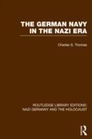 German Navy in the Nazi Era (RLE Nazi Germany & Holocaust)