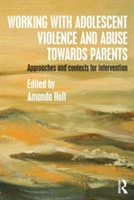 Working with Adolescent Violence and Abuse Towards Parents