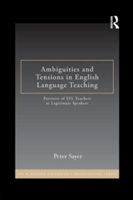 Ambiguities and Tensions in English Language Teaching Portraits of EFL Teachers as Legitimate Speakers