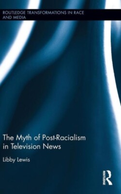 Myth of Post-Racialism in Television News