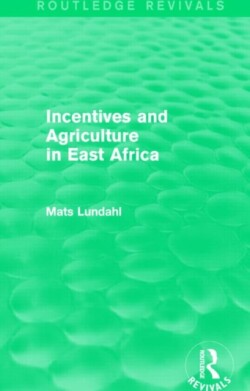 Incentives and Agriculture in East Africa (Routledge Revivals)