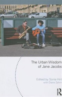 Urban Wisdom of Jane Jacobs