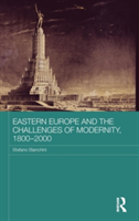 Eastern Europe and the Challenges of Modernity, 1800-2000