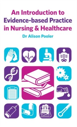 Introduction to Evidence-based Practice in Nursing & Healthcare