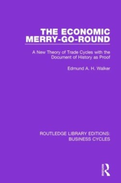 Economic Merry-Go-Round (RLE: Business Cycles)