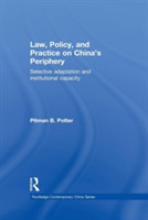 Law, Policy, and Practice on China's Periphery