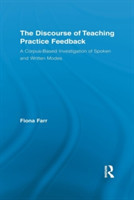 Discourse of Teaching Practice Feedback A Corpus-Based Investigation of Spoken and Written Modes