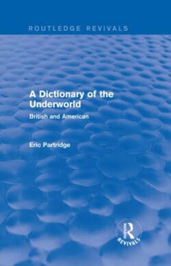 Dictionary of the Underworld British and American