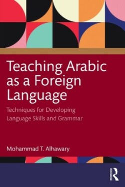 Teaching Arabic as a Foreign Language Techniques for Developing Language Skills and Grammar