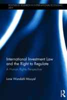 International Investment Law and the Right to Regulate