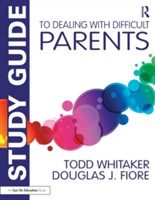 Study Guide to Dealing with Difficult Parents