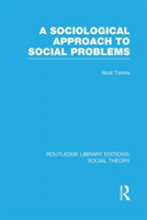 Sociological Approach to Social Problems (RLE Social Theory)