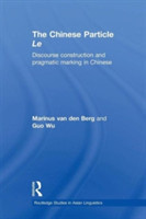 Chinese Particle Le Discourse Construction and Pragmatic Marking in Chinese