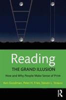 Reading- The Grand Illusion How and Why People Make Sense of Print