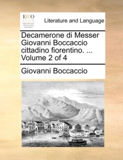 Decamerone Di Messer Giovanni Boccaccio Cittadino Fiorentino. ... Volume 2 of 4