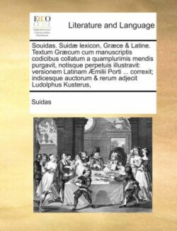 Souidas. Suidæ lexicon, Græce & Latine. Textum Græcum cum manuscriptis codicibus collatum a quamplurimis mendis purgavit, notisque perpetuis illustravit versionem Latinam AEmilii Porti.... Volume 2 of 3