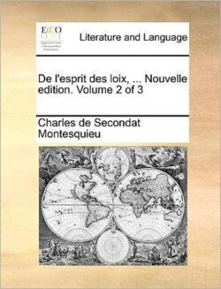 de L'Esprit Des Loix, ... Nouvelle Edition. Volume 2 of 3
