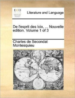 de L'Esprit Des Loix, ... Nouvelle Edition. Volume 1 of 3