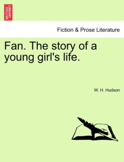 Fan. the Story of a Young Girl's Life.