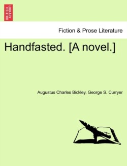 Handfasted. [A Novel.] Volume I