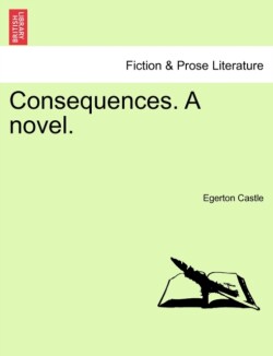 Consequences. a Novel.