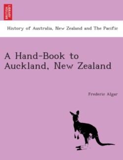 Hand-Book to Auckland, New Zealand.