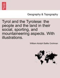 Tyrol and the Tyrolese