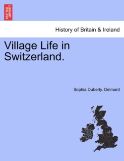 Village Life in Switzerland.