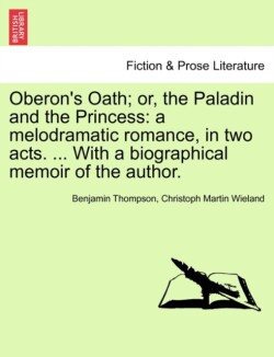 Oberon's Oath; Or, the Paladin and the Princess