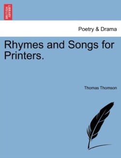 Rhymes and Songs for Printers.