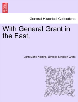 With General Grant in the East.