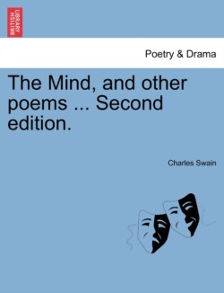 Mind, and Other Poems ... Second Edition.