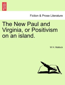 New Paul and Virginia, or Positivism on an Island.