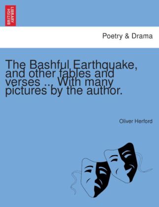 Bashful Earthquake, and Other Fables and Verses ... with Many Pictures by the Author.