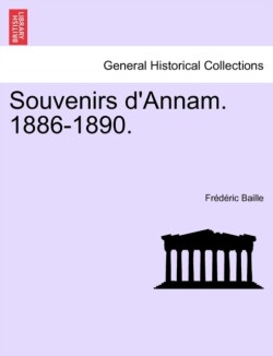 Souvenirs D'Annam. 1886-1890.
